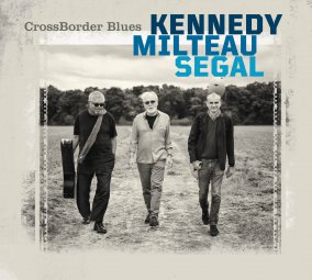 CROSSBORDER BLUES (Segal - Milteau - Kennedy) CROSSBORDER BLUES (Segal - Milteau - Kennedy)