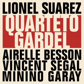 LIONEL SUAREZ QUARTETO GARDEL (Segal - Besson - Garay)